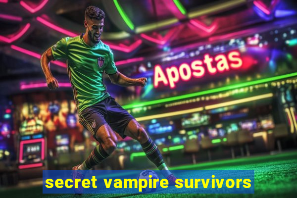 secret vampire survivors